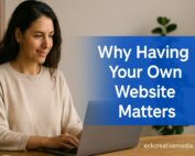 EckCreativeMedia_WHY-HAVING-YOUR-OWN-WEBSITE