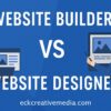 EckCreativeMedia_WEBSITE-BUILDER-VS-WEBSITE-DESIGNER