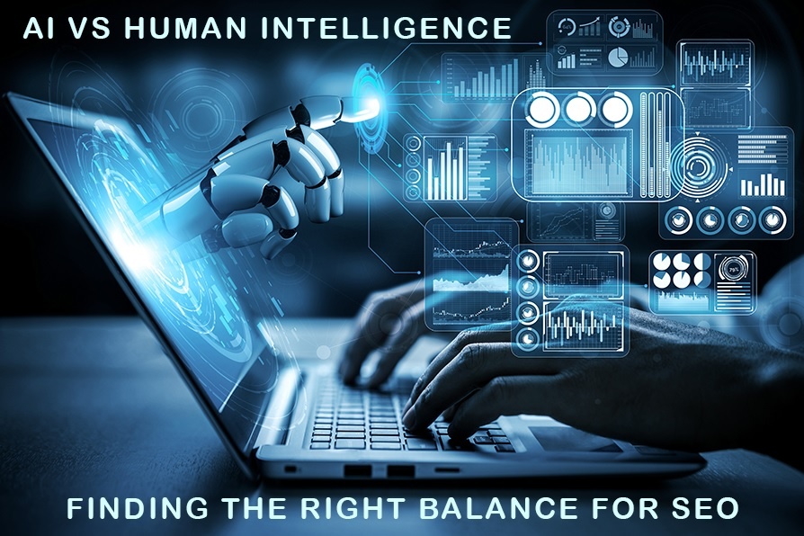 AI vs Human Intelligence: Finding the Right Balance for SEO