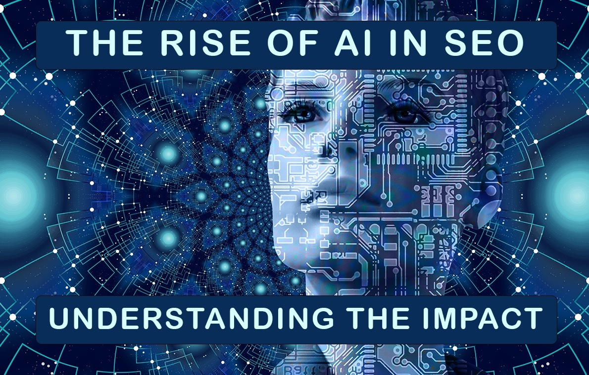 The Rise of AI in SEO: Understanding the Impact