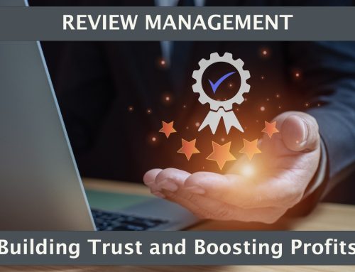 Review Management: Building Trust and Boosting Profits