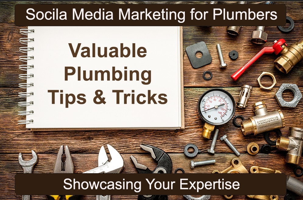 Showcasing Your Expertise: Sharing Valuable Plumbing Tips and Tricks