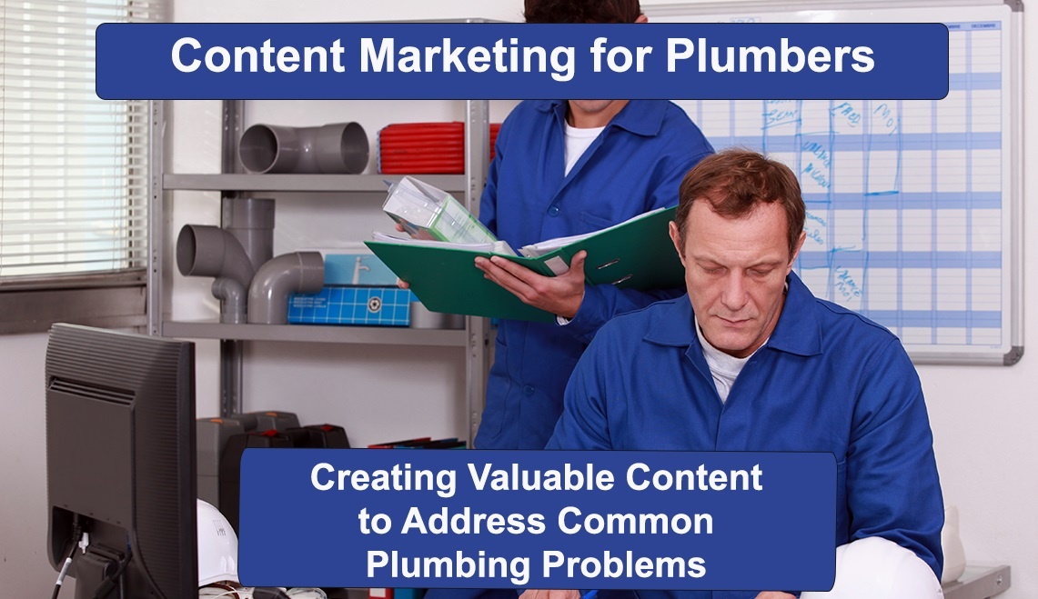 Common Plumbing Issues and How Content Marketing Can Address Them: Creating Valuable Content to Address Common Plumbing Problems