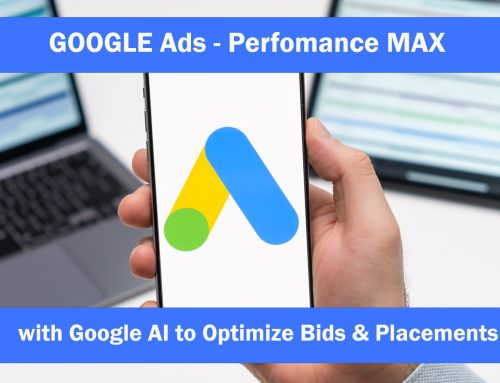 Maximize Your ROI with Google Ads Performance Max Campaigns